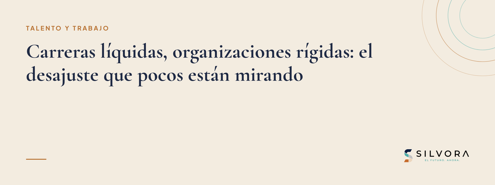 Carreras líquidas, organizaciones rígidas: el desajuste que pocos están mirando
